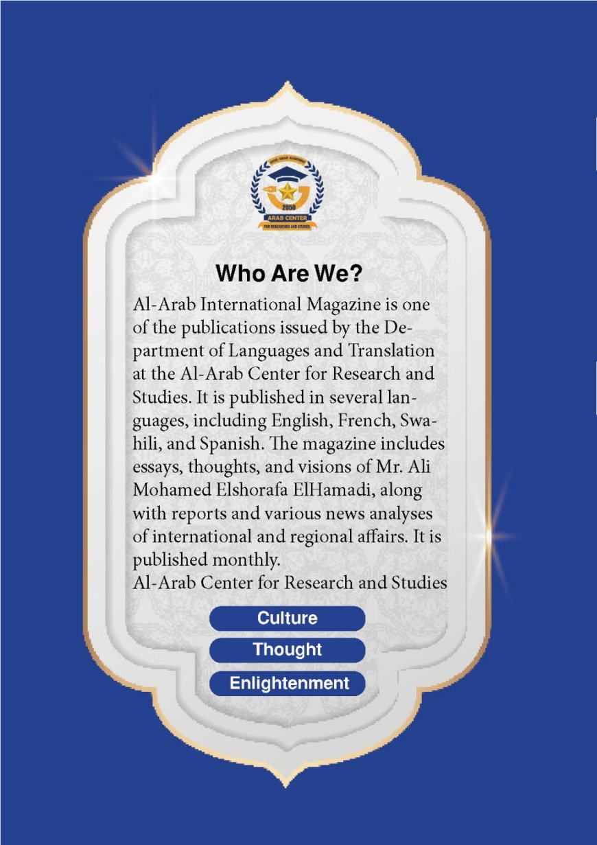 Egypt is at the heart of the regional scene. Issuance of edition No. 14 of Al-Arab International ‎Magazine, with Al-Shorafa Al-Hammadi topped its editoria
